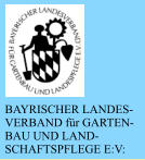 BAYRISCHER LANDES- VERBAND für GARTEN- BAU UND LAND- SCHAFTSPFLEGE E:V: